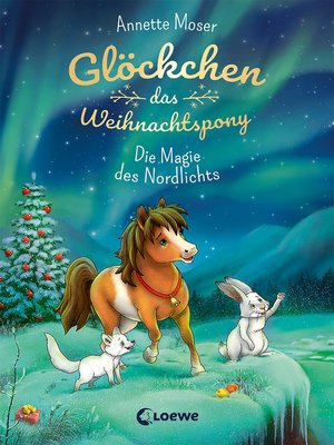 cover image of Glöckchen, das Weihnachtspony (Band 3)--Die Magie des Nordlichts